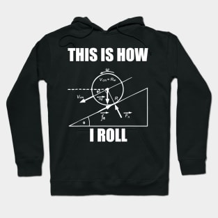 Funny Physics T Shirt  This Is How I Roll For Women And Men Hoodie